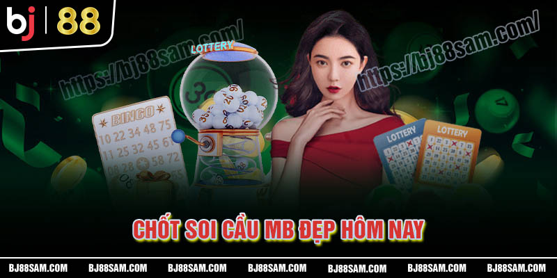 Chốt soi cầu MB siêu đẹp hôm nay